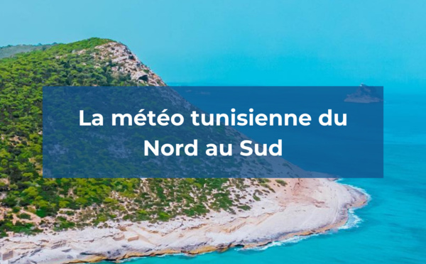 La météo en Tunisie du Nord au Sud