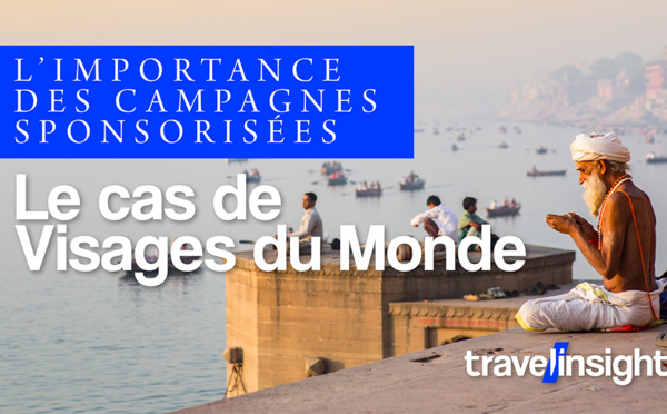 L’importance des campagnes sponsorisées - Le cas de Visages du Monde par Travel-Insight