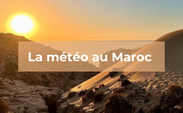 La météo au Maroc : bords d'Océan et désert
