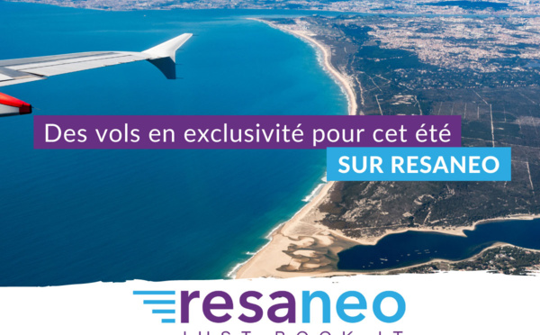 RESANEO : Vols en exclusivité cet été et nouveaux contenus NDC