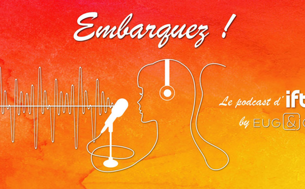 « Embarquez ! » : les podcasts d’IFTM Top Resa continuent