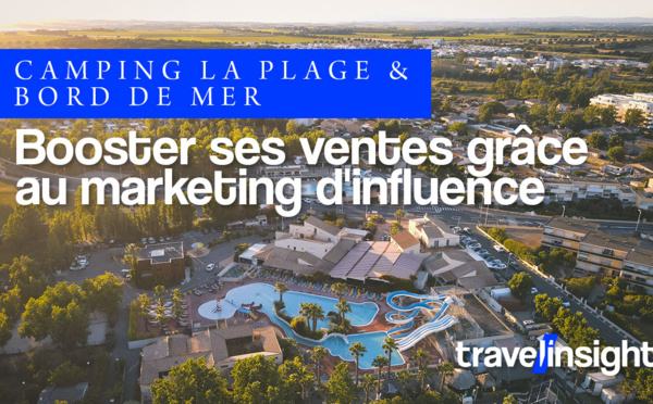 Booster ses ventes grâce au marketing d’influence : le cas du camping La Plage &amp; Bord de Mer