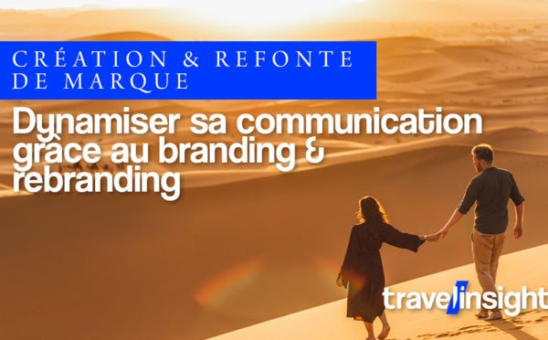 Dynamiser sa communication grâce au (re)branding avec Travel-Insight