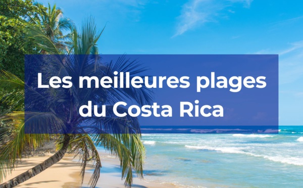 Quelles sont les plus belles plages du Costa Rica ?