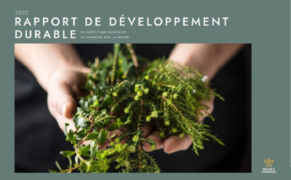 Relais &amp; Châteaux montre l’exemple et publie son rapport développement durable 