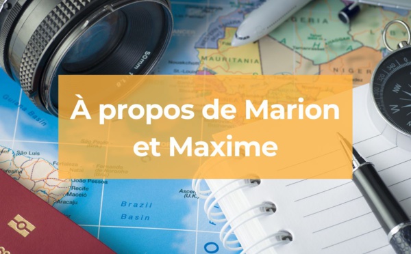 Nos Curieux Voyageurs : découvrez les aventures de Marion et Maxime