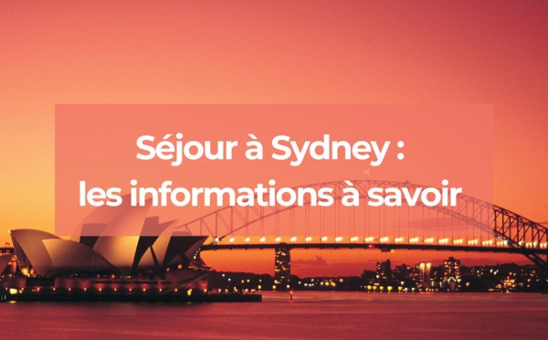 Séjour à Sydney : les informations à savoir