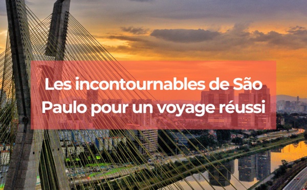 Les incontournables de São Paulo pour un voyage réussi