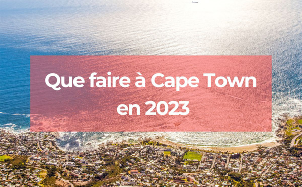 Que faire à Cape Town en 2023 ?