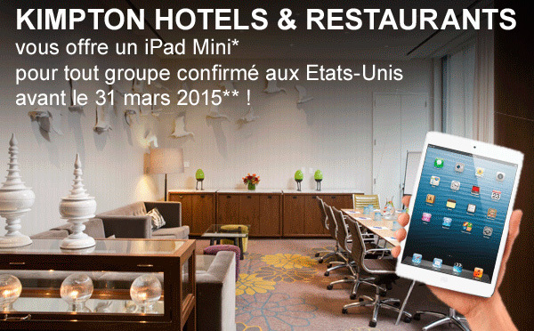 Kimpton Hotels &amp; Restaurants offre un iPad Mini pour tout groupe confirmé