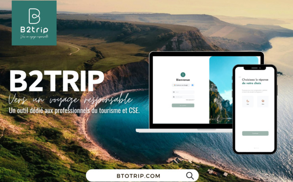 TO, réceptifs, CSE : la start-up B2trip recherche ses bêta-testeurs ! 