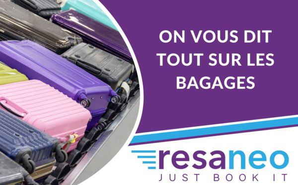 RESANEO vous guide dans la jungle des bagages