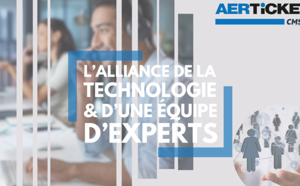 AERTiCKET-CMS VACANCES, l’alliance de la technologie et d’un service expert