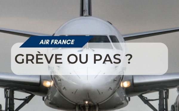 Air France : Grève pendant les vacances ou pas ?