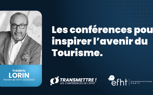 L'EFHT poursuit son cycle de conférences "Transmettre !" avec des figures emblématiques du tourisme - Deuxième partie