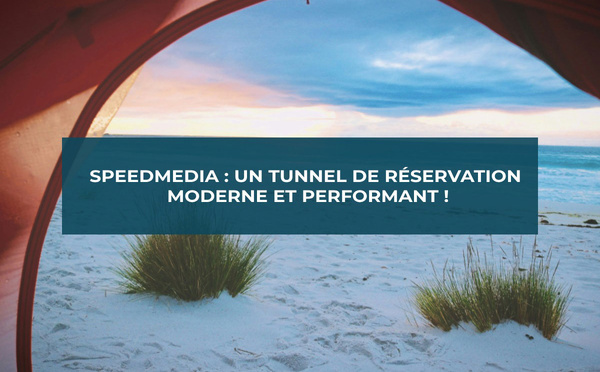 SpeedMedia : un tunnel de réservation moderne et performant