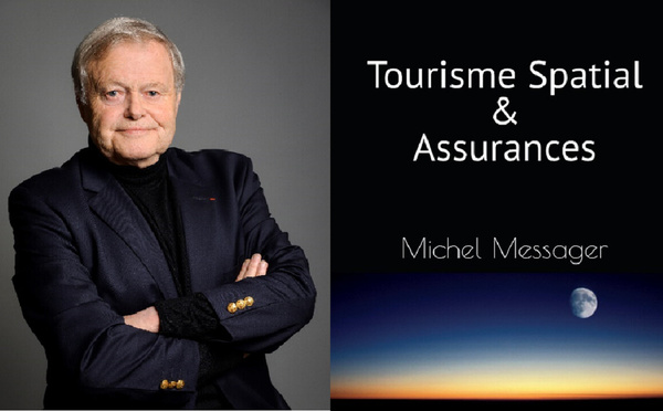 "Tourisme Spatial et Assurances", le nouvel ouvrage de Michel Messager