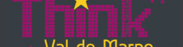 Think Val-de-Marne : une 2e édition pour promouvoir le tourisme d'affaires dans le 94