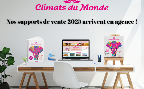 Climats du Monde : Les Supports de Vente arrivent en Agence