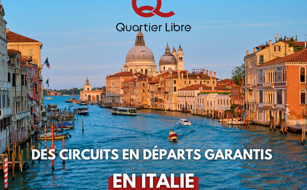 Quartier Libre : Quatre circuits en départs garantis en Italie