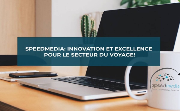 SpeedMedia : Innovation et Excellence pour le Secteur du Voyage !