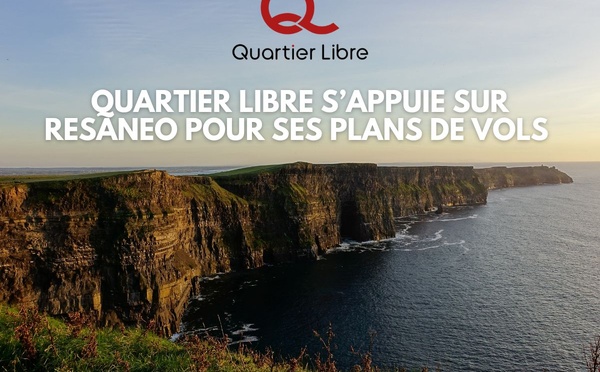 Quartier Libre s’appuie sur Resaneo pour ses plans de vols