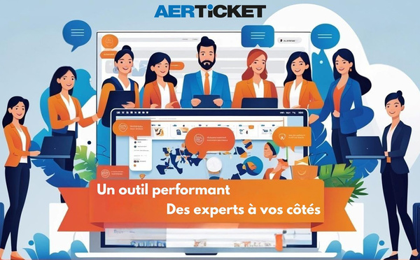 CMS VACANCES | AERTiCKET : quand la technologie s’appuie sur l’humain pour mieux servir les pros du voyage