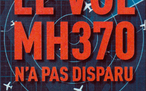 Disparition du MH 370 : un livre pointe du doigt les incohérences