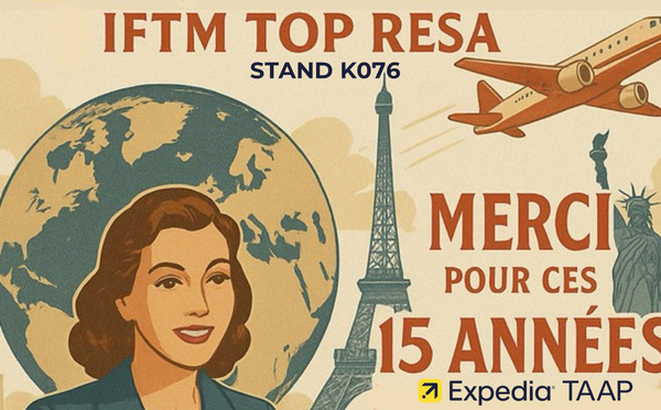 IFTM 2025 : Expedia TAAP fête ses 15 ans en mettant le cap sur l’Amérique du Nord !