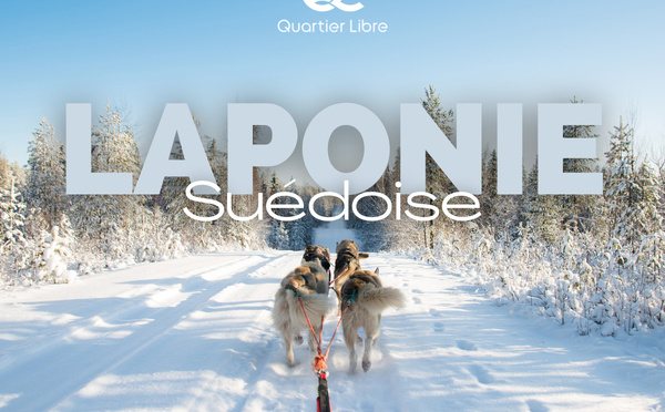 Laponie suédoise : Quartier Libre mise sur la qualité de l’hébergement