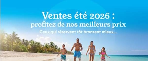 Ôvoyages lance une opération Early Booking inédite pour l’été 2026