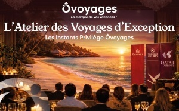 Ôvoyages lance ses Ateliers des Voyages d’Exception : cap sur 2026-2027
