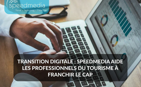 Transition digitale : SpeedMedia aide les professionnels du tourisme à franchir le cap