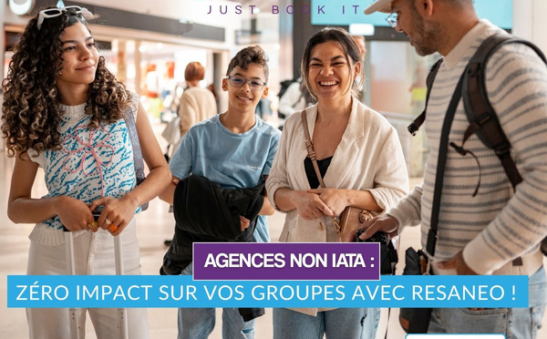 Agences non IATA, RESANEO vous accompagne dans la gestion de vos groupes