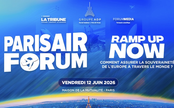 Paris Air Forum 2026 : une édition sous le signe des mutations industrielles et géopolitiques