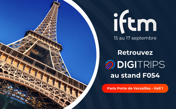 Retrouvez DIGITRIPS à l’IFTM au stand F054 !