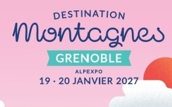 Destination Montagnes 2027 : les inscriptions sont ouvertes