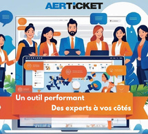 CMS VACANCES | AERTiCKET : quand la technologie s’appuie sur l’humain pour mieux servir les pros du voyage