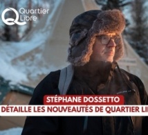 Stéphane Dossetto détaille les nouveautés de Quartier Libre
