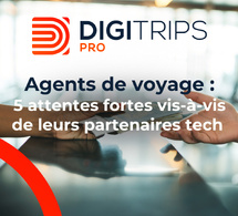 Agents de voyage : 5 attentes fortes vis-à-vis de leurs partenaires tech