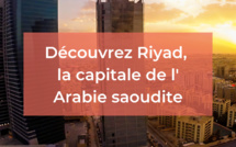 Riyad : Une capitale au milieu du désert