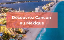 Cancún : la ville idéale pour des vacances festives