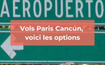 Vol Paris - Cancun : Quand et comment réserver ?