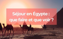 Séjour en Égypte : que faire et que voir ?