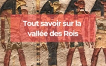 La Vallée des rois : Comment s’y rendre et que voir ? La Vallée des rois : Comment s’y rendre et que voir ?