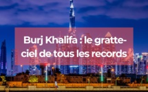 Burj Khalifa : la tour de tous les records !