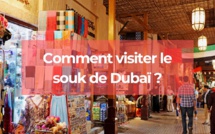 Comment visiter le souk de Dubaï ?