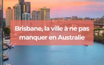 Brisbane, la ville à ne pas manquer en Australie