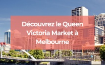 Découvrez le Queen Victoria Market à Melbourne