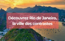 Découvrez Rio de Janeiro, la ville des contrastes